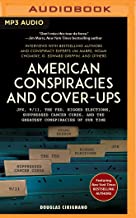 American Conspiracies and Cover-Ups: JFK, 9/11, the Fed, Rigged Elections, Suppressed Cancer Cures, and the Greatest Conspiracies of Our Time