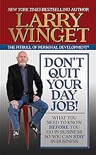 Don't Quit Your Day Job!: What You Need to Know Before You Go in Business So You Can Stay in Business