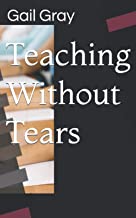Teaching Without Tears