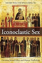 Iconoclastic Sex: Christian Sexual Ethics and Human Trafficking