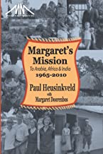 Margaret's Mission to Arabia, Africa, and India 1965-2010