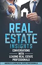 Real Estate Insights: Conversations With America’s Leading Real Estate Professionals