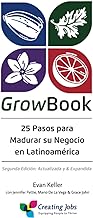 25 Pasos para Madurar Su Negocio en Latinoamérica: Segunda Edición: Actualizada y & Expandida