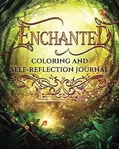 Enchanted Coloring and Self-reflection Journal: Enchanted Anthologies Series