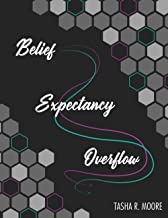 Belief, Expectancy, Overflow