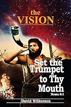 The VISION and Set the Trumpet to Thy Mouth
