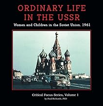 Ordinary Life in the USSR: Women and Children in the Soviet Union 1961