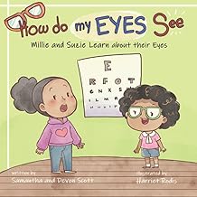 How Do My Eyes See: Millie and Suzie Learn about Their Eyes