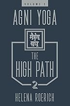 Agni Yoga: The High Path, Part 2: Volume 2