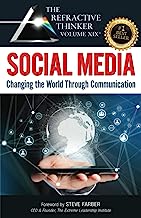 The Refractive ThinkerÂ® Vol. XIX: SOCIAL MEDIA: Changing the World Through Communication