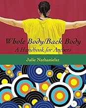 Whole Body/Back Body: A Handbook for Archers