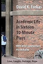 Academic Life in Sixteen 10-Minute Plays
