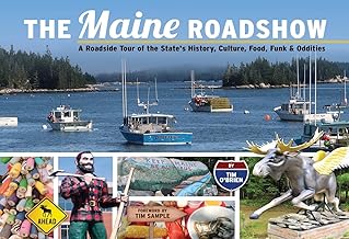 The Maine Roadshow: A Roadside Tour of the State's History, Culture, Food, Funk & Oddities