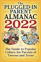 The Plugged-In Parent Almanac (2022): The Guide to Popular Culture for Parents of Tweens and Teens