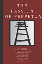The Passion of Perpetua: A Latin Text of the Passio Sanctarum Perpetuae et Felicitatis with Running Vocabulary and Commentary