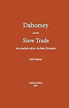 Dahomey and the Slave Trade: An Analysis of an Archaic Economy