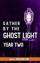 Gather by the Ghost Light: Year Two