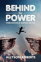 Behind the Power: Your Success is Waiting on You!