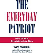 The Everyday Patriot: How to Be a Great American Now