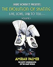 The Evolution of Skating Vol 1: Live, Love, Sk8 to Tell