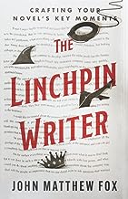 The Linchpin Writer: Crafting Your Novel's Key Moments