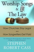 Worship Songs and the Law: How Churches Stay Legal and How Songwriters Get Paid