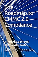The Roadmap to CMMC Compliance: A Practical Guide for US Defense Contractors