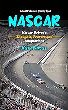 Nascar: America's Fastest-growing Sport (Nascar Driver's Thoughts, Prayers and Adaptations)