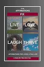 THE AFFIRMATIONS FIX: AFFIRMATIONS FOR LIVING A FULL LIFE