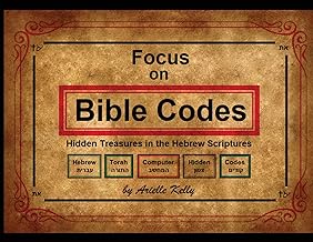 Focus on Bible Codes: Hidden Treasures in the Hebrew Scriptures