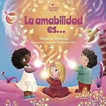 La amabilidad es…: Un cuento rimado para niños sobre la importancia de la amabilidad y la empatía