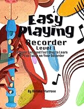 Easy Playing Recorder Level 1: A Super Easy and Fast Way to Learn 51 Fun Tunes on Your Recorder
