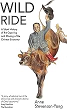 Wild Ride: A short history of the opening and closing of the Chinese economy