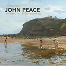 Tyne & Tide: John Peace - Selected North East Paintings