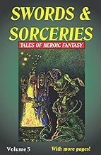 Swords & Sorceries: Tales of Heroic Fantasy Volume 5