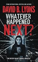 Whatever Happened Next?: The Betsy Blake sequel novella