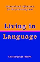 Living in Language: International reflections for the practising poet