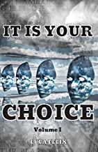 IT IS YOUR CHOICE: BASED ON A TRUE STORY