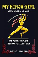 My Ninja Girl (AKA Michiko Kikufuji): My Japanese Diary 1st MAY – 1st JULY 2016