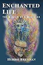 Enchanted Life: The Memoir of A Magician
