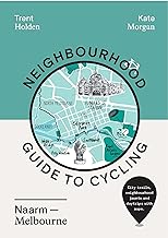 Neighbourhood Cycling Guide to Naarm – Melbourne