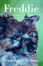 Freddie: The Rescue Dog Who Rescued Me
