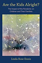 Are the Kids Alright?: The Impact of the Pandemic on Children and Their Families