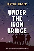 Under the Iron Bridge: A Holocaust Remembrance Book for Young Readers