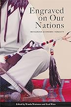 Engraved on Our Nations: Indigenous Economic Tenacity