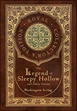 The Legend of Sleepy Hollow and Other Stories (Royal Collector's Edition) (Case Laminate Hardcover with Jacket) (Annotated)