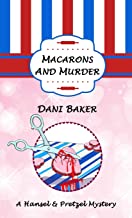 Macarons and Murder: A Hansel & Pretzel Mystery