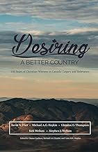 Desiring A Better Country: 150 years of Christian Witness in Canada: Legacy & Relevance
