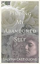 Finding My Abandoned Self