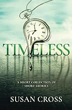 TIMELESS: A Short Collection of Short Stories